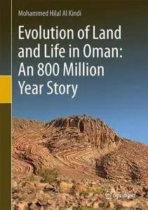 Evolution of Land and Life in Oman: an 800 Million Year Story [Repost]