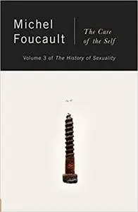 The History of Sexuality, Vol. 3: The Care of the Self
