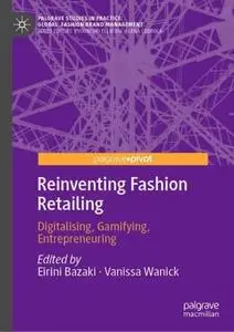 Reinventing Fashion Retailing: Digitalising, Gamifying, Entrepreneuring