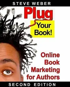 Plug Your Book!: Online Book Marketing for Authors (repost)
