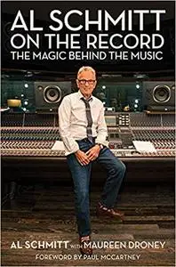 Al Schmitt on the Record: The Magic Behind the Music