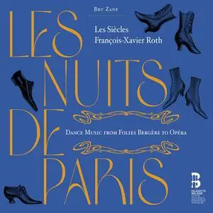 Francois-Xavier Roth & Les Siecles - Les nuits de Paris (2023)