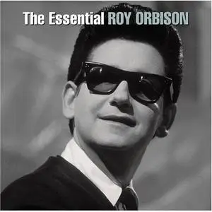 Roy Orbison - The Essential Roy Orbison (Remastered 2006)