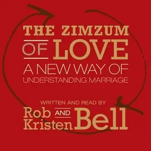 «The Zimzum of Love» by Rob Bell,Kristen Bell