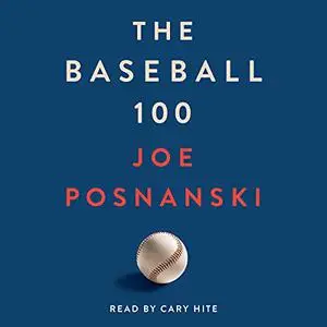 The Baseball 100 [Audiobook]