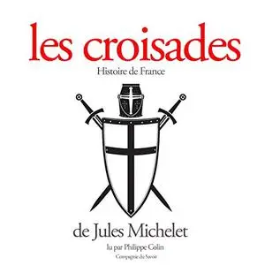 Jules Michelet, "Les croisades"