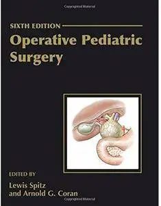 Operative Pediatric Surgery (6th edition) [Repost]