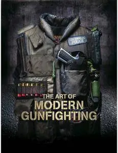 The Art of Modern Gunfighting The Pistol: Volume 1