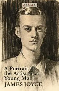 «A Portrait of the Artist as a Young Man» by James Joyce