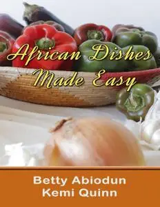 «African Dishes Made Easy» by Kemi Quinn