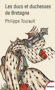 Philippe Tourault, "Les ducs et duchesses de Bretagne"