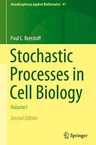 Stochastic Processes in Cell Biology: Volume I