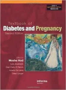 Textbook of Diabetes and Pregnancy, Second Edition by Moshe Hod