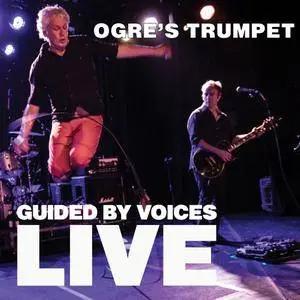 Guided by Voices - Ogre's Trumpet (2018)
