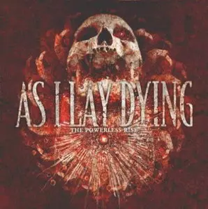 As I Lay Dying - The Powerless Rise (2010) 