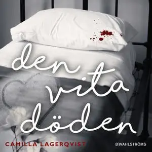 «Den vita döden» by Camilla Lagerqvist