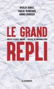 Nicolas Bancel, Pascal Blanchard, Ahmed Boubeker, "Le grand repli"