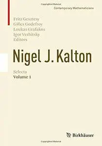 Nigel J. Kalton Selecta: Volume 1