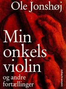 «Min onkels violin» by Ole Jonshøj