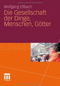 Die Gesellschaft der Dinge, Menschen, Götter