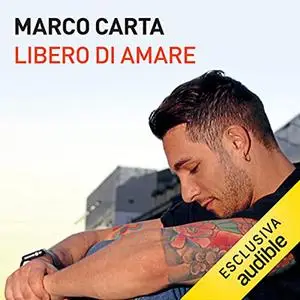 «Libero di amare» by Marco Carta, Marco Rettani