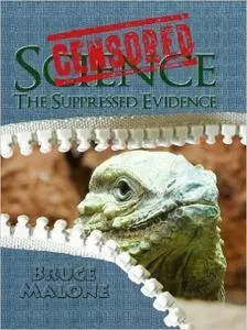Censored Science: The Suppressed Evidence