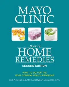 Mayo Clinic Book of Home Remedies: What to do for the Most Common Health Problems, 2nd Edition