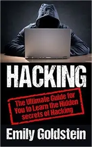 Hacking: The Ultimate Guide for You to Learn the Hidden secrets of Hacking