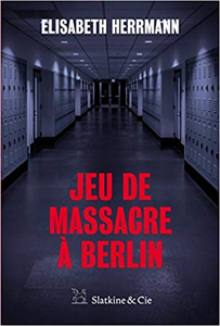 Jeu de massacre à Berlin - Elisabeth Herrmann