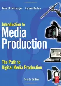 Introduction to Media Production: The Path to Digital Media Production (Repost)