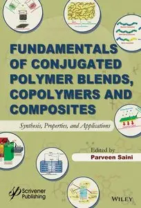 Fundamentals of Conjugated Polymer Blends, Copolymers and Composites: Synthesis, Properties, and Applications