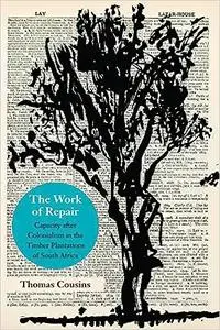 The Work of Repair: Capacity after Colonialism in the Timber Plantations of South Africa