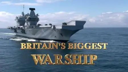 BBC - Britains Biggest Warship: Series 1 (2018)
