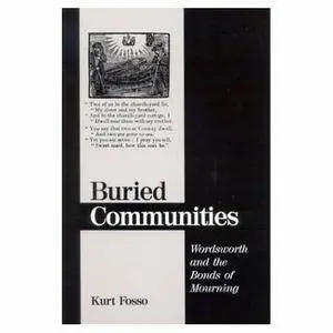 Buried Communities: Wordsworth and the Bonds of Mourning