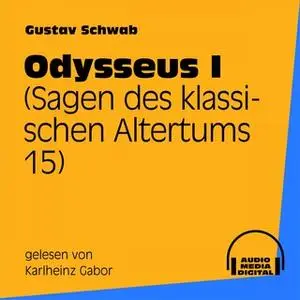 «Sagen des klassischen Altertums - Band 15: Odysseus I» by Gustav Schwab