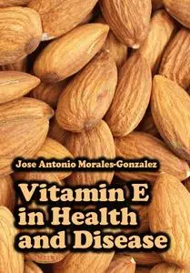 "Vitamin E in Health and Disease" ed. by Jose Antonio Morales-Gonzalez