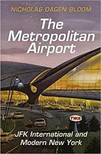 The Metropolitan Airport: JFK International and Modern New York