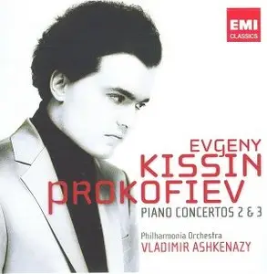 Evgeny Kissin - Prokofiev, Piano Concertos 2 & 3 (2009)
