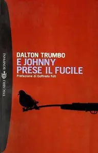 Dalton Trumbo - E Johnny prese il fucile