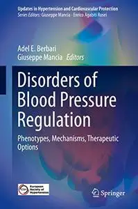 Disorders of Blood Pressure Regulation: Phenotypes, Mechanisms, Therapeutic Options (Repost)