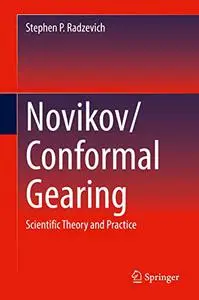 Novikov/Conformal Gearing: Scientific Theory and Practice