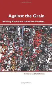 Against the Grain: Reading Pynchon's Counternarratives. (Dialogue)