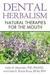 Dental herbalism : natural therapies for the mouth (Repost)