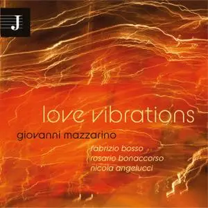 Giovanni Mazzarino, Rosario Bonaccorso, Fabrizio Bosso, Nicola Angelucci - Love Vibrations (2020)