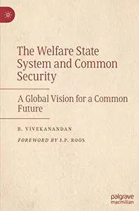 The Welfare State System and Common Security: A Global Vision for a Common Future