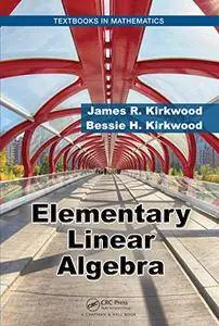 Elementary Linear Algebra (Textbooks in Mathematics)