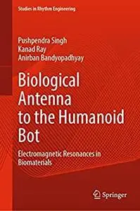 Biological Antenna to the Humanoid Bot: Electromagnetic Resonances in Biomaterials