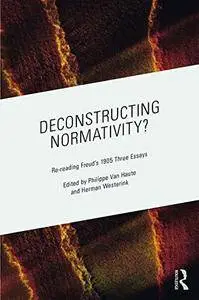 Deconstructing Normativity?: Re-reading Freud's 1905 Three Essays