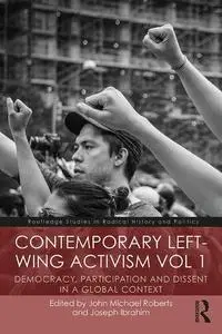 Contemporary Left-Wing Activism Vol 1: Democracy, Participation and Dissent in a Global Context