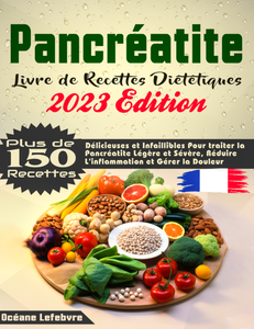 Pancréatite. Livre de recettes diététiques - Océane Lefebvre